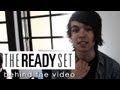 Capture de la vidéo Behind The Video: The Ready Set - "Give Me Your Hand (Best Song Ever)"