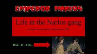 Life in the Narlos gang Season 1 compilation (Read description)