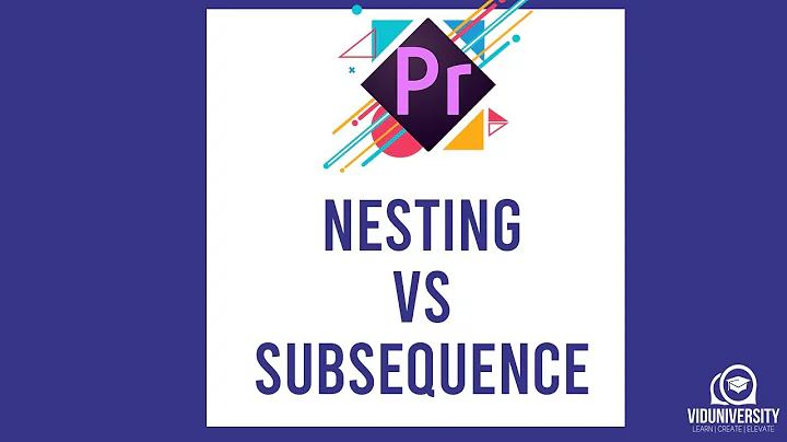 Premiere Pro : Nesting & Subsequence- What They Are and How to Use Them