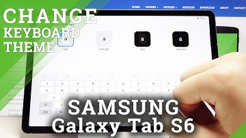 How to Change Keyboard Theme in SAMSUNG Galaxy Tab S6 – Change Keyboard Look