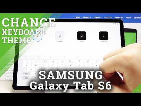 सैमसंग गैलेक्सी टैब S6 में कीबोर्ड थीम कैसे बदलें - कीबोर्ड लुक बदलें