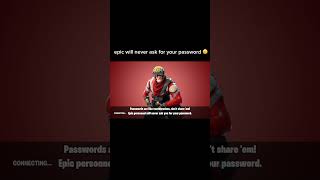 Epic Will Never Ask For Your Password fortnitegoosemoosepassword Ordepicgamesfunny