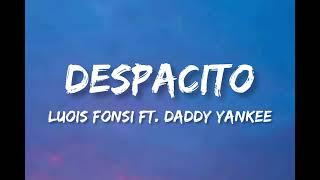 Louis Fonsi - Despacito Ft. Daddy Yankee