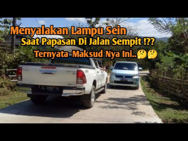 Menyalakan lampu Sein Pada Saat Berpapasan Di Jalan Sempit Ini Maksud nya class=