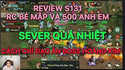 REVIEW S131 RC BÉ MẬP BANG PHONG VÂN ĂN BOSS HOÀNG KIM  NHỊP NHÀNG THEO CHỈ ĐẠO TRONG VLTK1 MOBILE