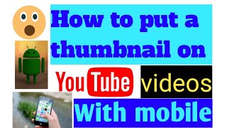 How To Add A Thumbnails To YouTube Videos On iphone And Android| screenshot 4