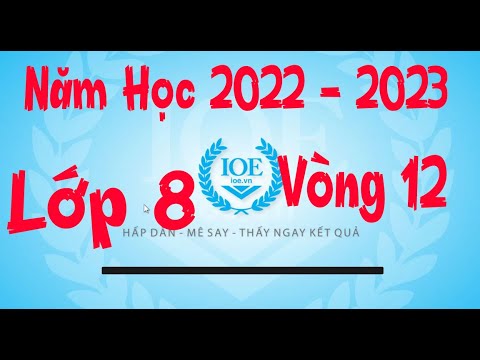 Video Đáp Án IOE Lớp 8 Vòng 12 Năm Học 2022 - 2023 - YouTube