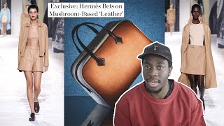 The science behind Hermès' new mushroom-based leather bag – RAG