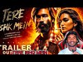 Tere ishk mein Teaser  review |   tere ishk mein trailer | Dhanush | teaser review in hindi 