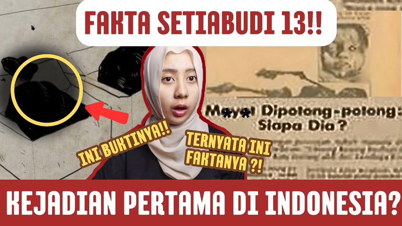 KASUS PALING MENGERIKAN DI INDONESIA!!!..KRONOLOGI ASLI DIBALIK KASUS SETIABUDI 13