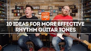 10 Ideas For More Effective Rhythm Guitar Tones - That Pedal Show