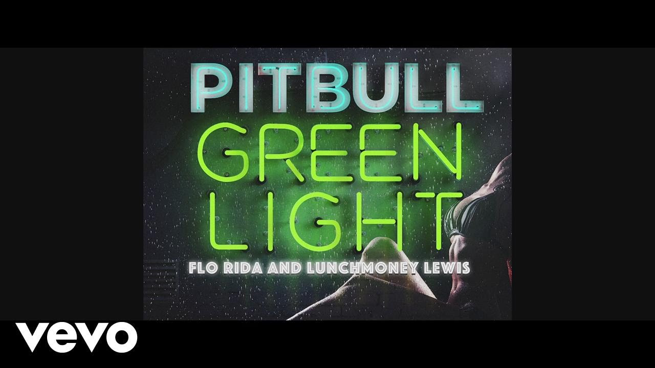 Pitbull   Greenlight Lyric Video ft Flo Rida LunchMoney Lewis