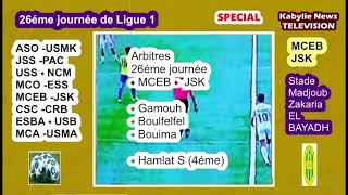 Nouvelles données sur la 26eme journée de ligue 1 et le match MCEB - JSK vendredi à 17:00