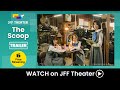 The Scoop - Trailer | JFF Theater