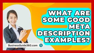 What Are Some Good Meta Description Examples? - BusinessGuide360.com