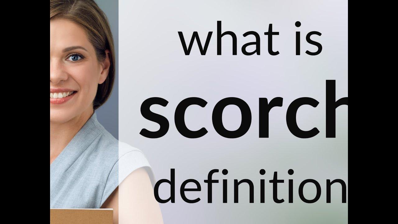 scorch-what-is-scorch-definition-youtube