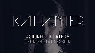 Kat Vinter - Sooner Or Later (The Nightowl Session) chords