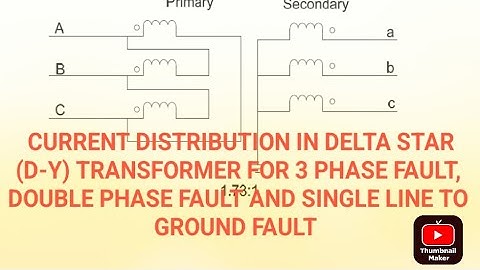 Current Distribution In a Delta Star Transformer for 3-PH , Double Phase and Phase to Ground Fault