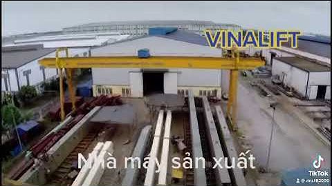 Nhà máy sản xuất cầu trục, cổng trục, cẩu chân đế, cẩu cảng