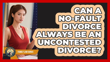 Can A No-fault Divorce Always Be An Uncontested Divorce? - Family Law Gurus