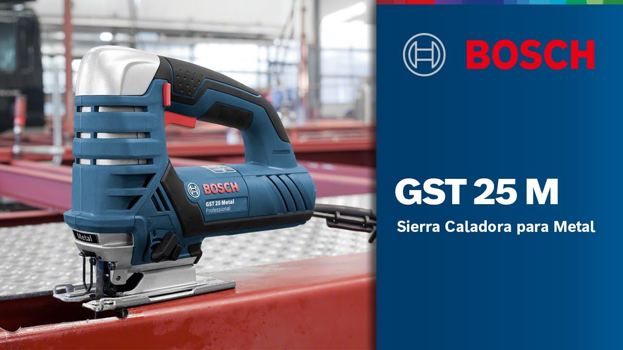 Sierra Caladora GST 25 M - La Sierra Caladora para Metal Bosch 