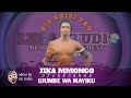 JIKA MMONGO NG ANA ZENGO UJUMBE WA MAYIKU JIKA MMONGO NG ANA ZENGO UJUMBE WA MAYIKU