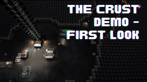 The Crust DEMO - First Look