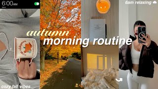 FALL MORNING ROUTINE 2023?cozy autumn vibes *my 6am productive routine*