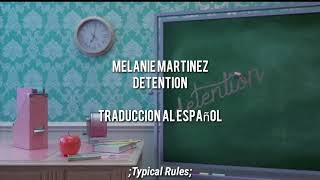 Melanie Martinez - Detention (Traducción al español)  |  ;Typical Rules;