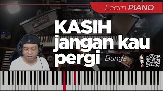 Download Lagu BUNGA - KASIH JANGAN KAU PERGI (Piano Tutorial) MP3