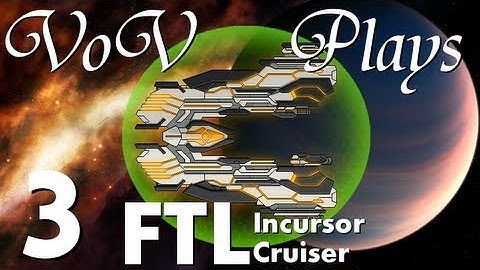 VoV Plays FTL Mods: Incursor Cruiser - Part 3: Taking It Personally