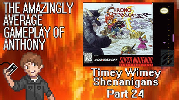 Chrono Trigger (SNES): Timey Wimey Shenanigans Pt24