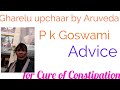 Topic 100 cure in constipation p k goswami advice parahez zaroor karna