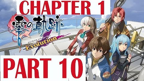 The Legend of Heroes Zero no Kiseki Evolution Chapter  1  Part 10 Playthrough [JP]