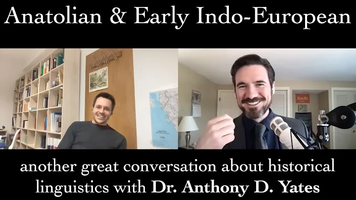 Anatolian and Early Indo-European (with Dr. Anthon...