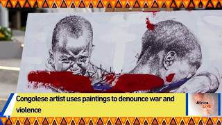 Congolese artist uses paintings to denounce war and violence