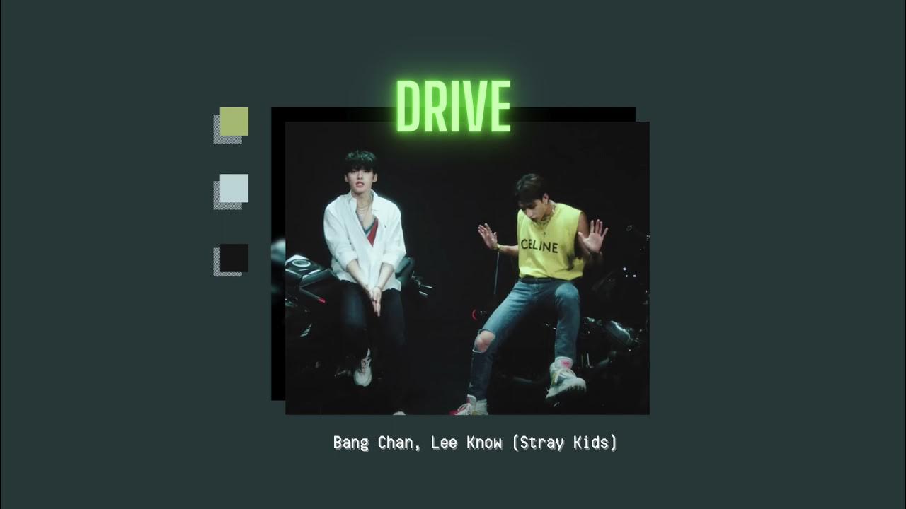 Песни стрей кидс плейлист. BANGCHAN Lee know Drive. Drive Stray Kids. Drive Stray Kids (Bang chan, Lee know). Drive Stray Kids Минхо.