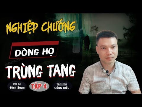Video [Tập 4] NGHIỆP CHƯỚNG DÒNG HỌ TRÙNG TANG ???? Truyện Ma... - youtube