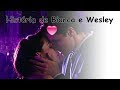 História de Bianca e Wesley (Parte 2)- FINAL