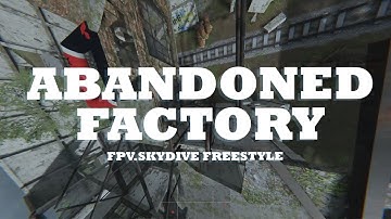 Diving Fun Freestyle | FPV.SkyDive Abandoned Factory