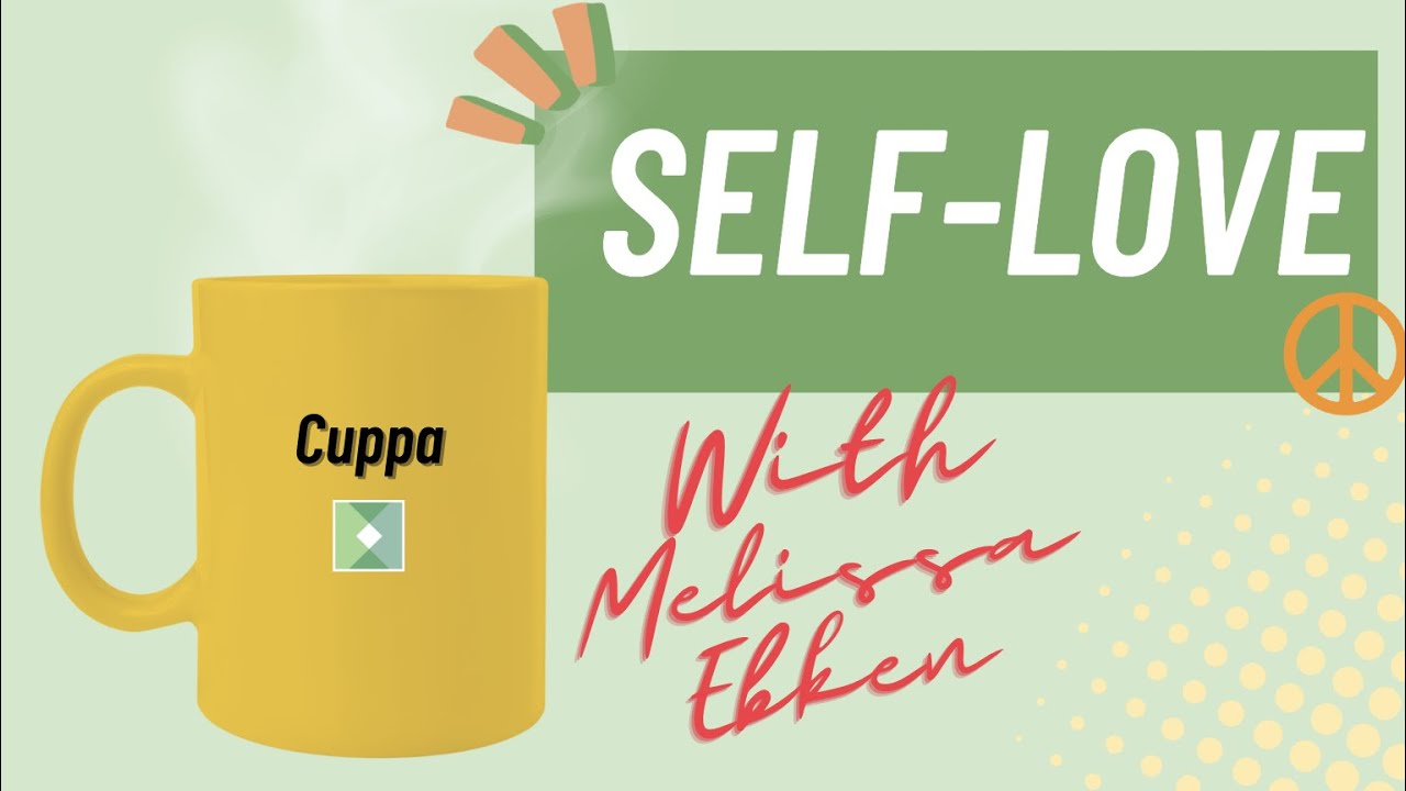Cuppa Loving & Accepting Yourself