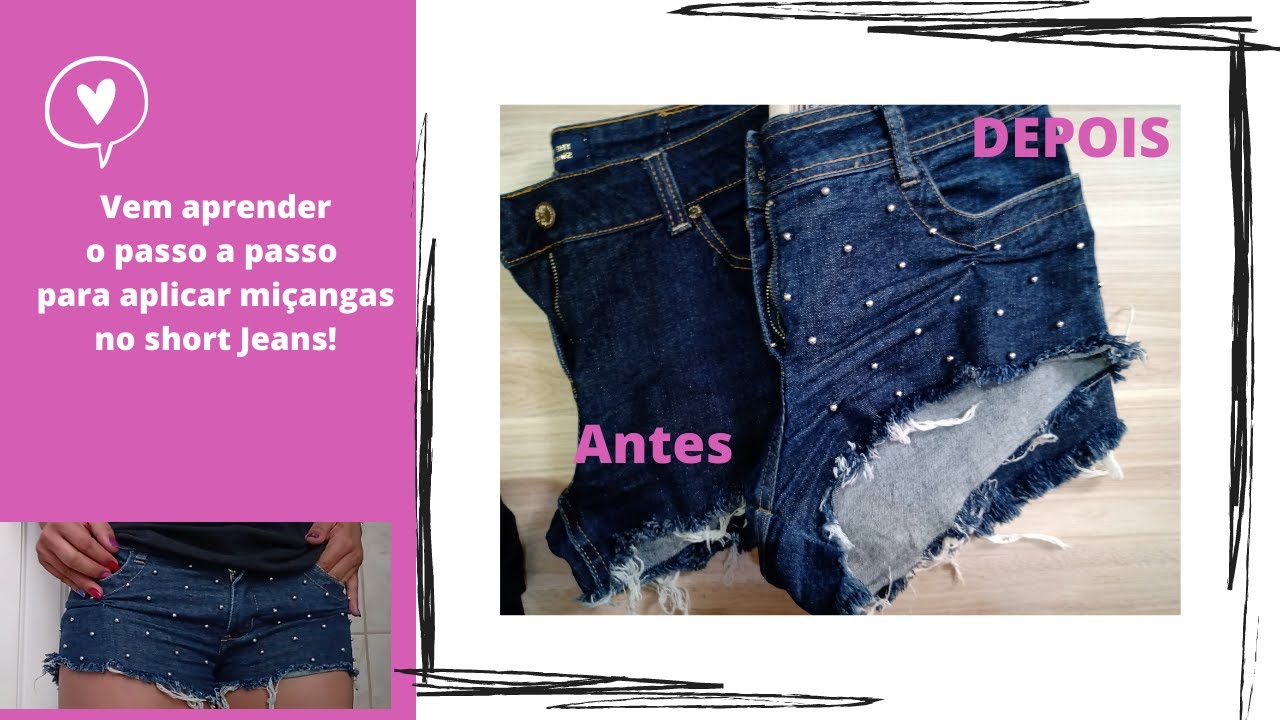 Aprenda a customizar short jeans: Tutorial de Como fazer aplicação de  miçangas com linha e agulha. 