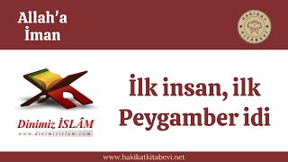 İlk insan, ilk Peygamber idi | Dinimiz islam