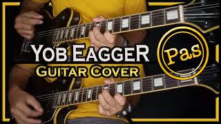 Yob Eagger 2 - Pas Band ( Guitar Cover ) no vocal + lyric