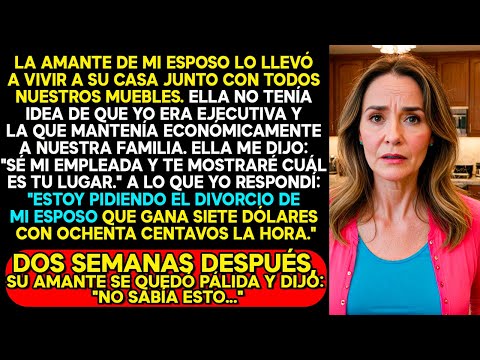 LA AMANTE DE MI ESPOSO LO MUDÓ CON SUS MUEBLES SIN SABER QUE YO SOY EJECUTIVA Y SOSTÉN DE HOGAR...