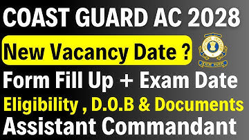 Indian Coast Guard Assistant Commandant 2028 New Vacancy Notification | Date & Eligibility Details