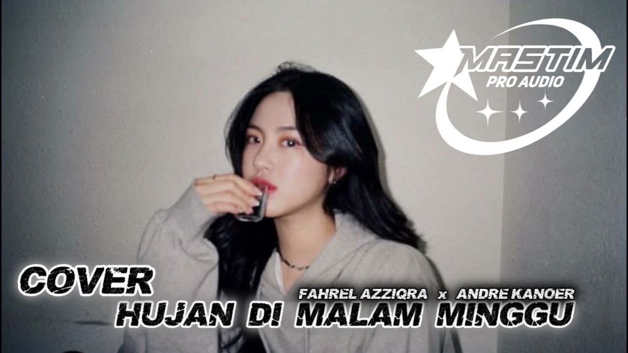 🌴COVER HUJAN DI MALAM MINGGU🌴NEW FAHREL AZZIQRA X ANDRE KANOER 