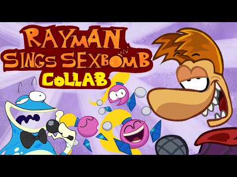 Rayman Sings Sexbomb Reanimated Collab