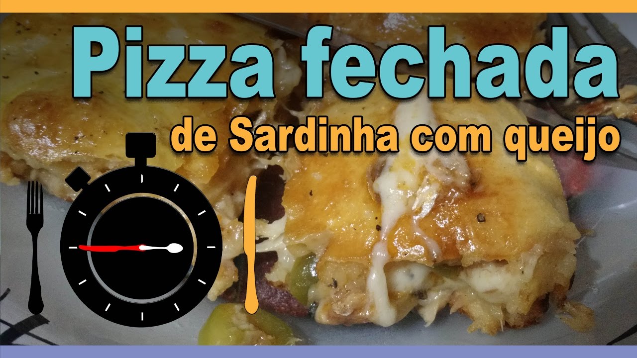 Pizza fechada de Sardinha Receitas em segundos 0051 YouTube