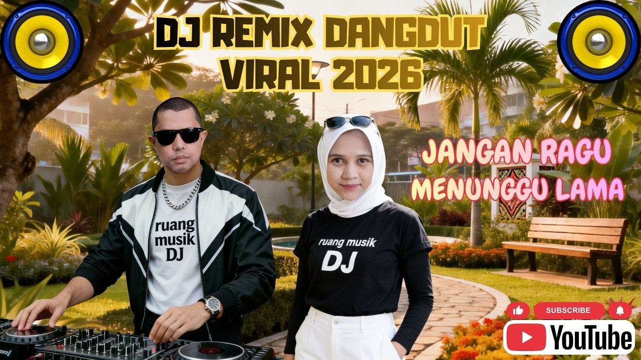 DJ JANGAN RAGU MENUNGGU LAMA || NEW DJ REMIX DANGDUT VIRAL 2026